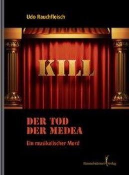 TOD DER MEDEA - EIN MUSIKALISCHER MORD von UDO RAUCHFLEISCH