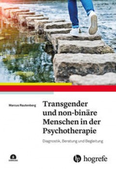 TRANSGENDER UND NONBINÄRE MENSCHEN IN DER PSYCHOTHERAPIE von MARCUS RAUTENBERG