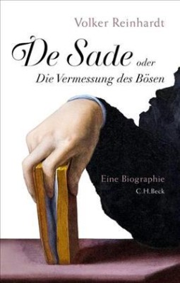 DE SADE oder DIE VERMESSUNG DES BÖSEN von VOLKER REINHARDT