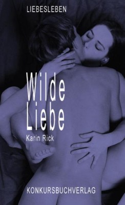 WILDE LIEBE von KARIN RICK