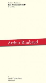 DAS TRUNKENE SCHIFF von ARTHUR RIMBAUD
