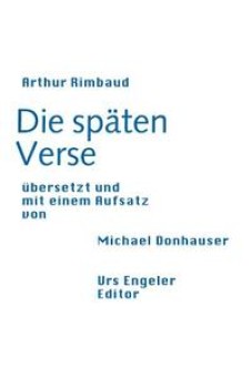 DIE SPÄTEN VERSE von ARTHUR RIMBAUD