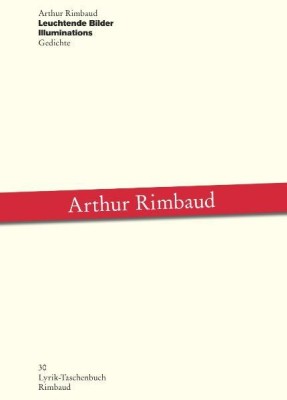 LEUCHTENDE BILDER / ILLUMINATIONS von ARTHUR RIMBAUD