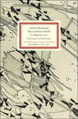 LE BATEAU IVRE / DAS TRUNKENE SCHIFF von ARTHUR RIMBAUD