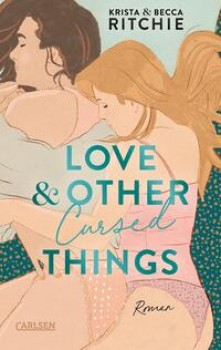 LOVE & OTHER CURSED THINGS von KRISTA & BECCA RITCHIE