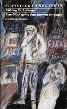 FRÜHLING FÜR ANFÄNGER / ZUM GLÜCK GEHTS DEM SOMMER ENTGEGEN  von CHRISTIANE ROCHEFORT