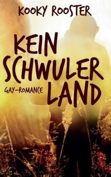 KEIN SCHWULER LAND von KOOKY ROOSTER