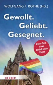 GEWOLLT. GELIEBT. GESEGNET. von WOLFGANG F. ROTHE