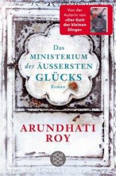 DAS MINISTERIUM DES ÄUSSERSTEN GLÜCKS von ARUNDHATI ROY