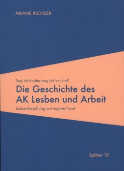 DIE GESCHICHTE DES AK LESBEN UND ARBEIT von ARIANE RÜDIGER