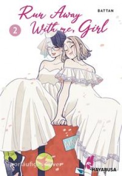 RUN AWAY WITH ME, GIRL 2  von BATTAN