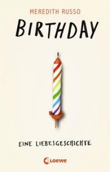 BIRTHDAY - EINE LIEBESGESCHICHTE von MEREDITH RUSSO