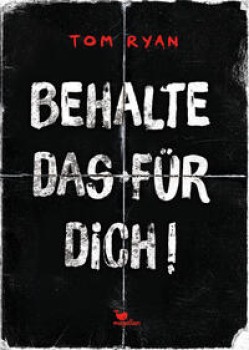 BEHALTE DAS FÜR DICH! von TOM RYAN