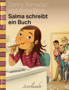 SALMA SCHREIBT EIN BUCH von DANNY RAMADAN (Text) & ANNA BRON (Illustration)