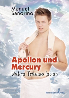 APOLLON UND MERCURY: WAHRE TRÄUME LEBEN von MANUEL SANDRINO