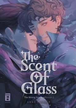 THE SCENT OF GLASS von ANNE LUISE P.
