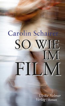 SO WIE IM FILM von CAROLIN SCHAIRER