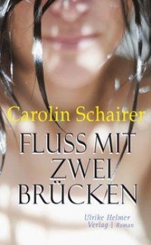 FLUSS MIT ZWEI BRÜCKEN von CAROLIN SCHAIRER