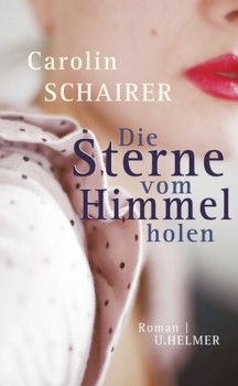 DIE STERNE VOM HIMMEL HOLEN von CAROLIN SCHAIRER