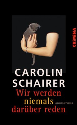 WIR WERDEN NIEMALS DARÜBER REDEN von CAROLIN SCHAIRER