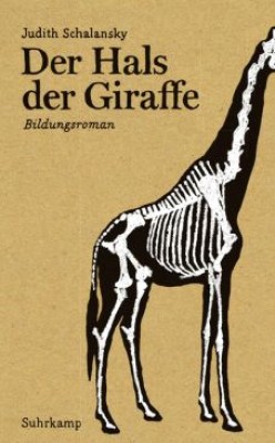 DER HALS DER GIRAFFE von JUDITH SCHALANSKY