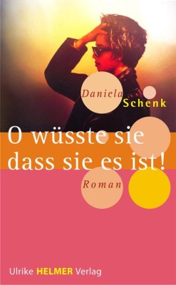 O WÜSSTE SIE, DASS SIE ES IST! von DANIELA SCHENK