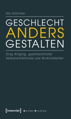GESCHLECHT ANDERS GESTALTEN von UTA SCHIRMER