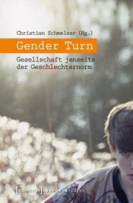 GENDER TURN von CHRISTIAN SCHMELZER (Herausgeber)