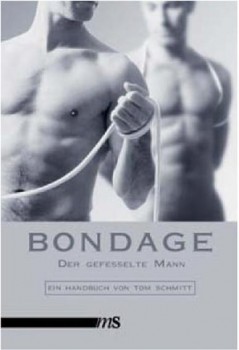 BONDAGE - EIN HANDBUCH von TOM SCHMITT