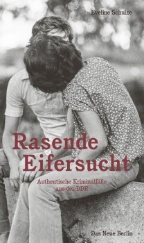 RASENDE EIFERSUCHT von EVELINE SCHULZE
