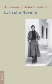 LYRISCHE NOVELLE von ANNEMARIE SCHWARZENBACH