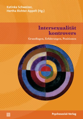 INTERSEXUALITÄT KONTROVERS von KATINKA SCHWEIZER & HERTHA RICHTER-APPELT (HerausgeberInnen)