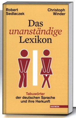DAS UNANSTÄNDIGE LEXIKON von ROBERT SEDLACZEK & CHRISTOPH WINDER