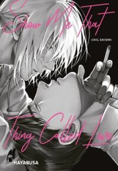 SHOW ME THAT THING CALLED LOVE von CHIL SHIOMI