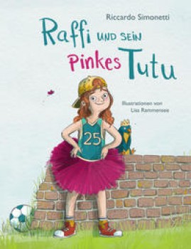 RAFFI UND SEIN PINKES TUTU von RICCARDO SIMONETTI & LISA RAMMENSEE (Illustrationen)