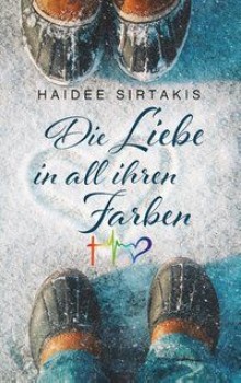 DIE LIEBE IN ALL IHREN FARBEN von HAIDEE SIRTAKIS