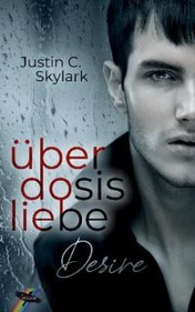 ÜBERDOSIS LIEBE von JUSTIN C. SKYLARK