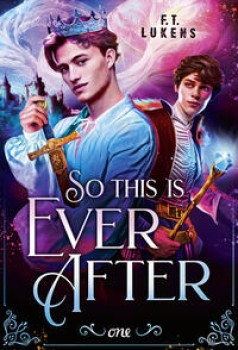 SO THIS IS EVER AFTER von F. T. LUKENS