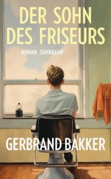 DER SOHN DES FRISEURS von GERBRAND BAKKER