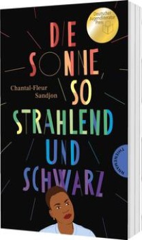 DIE SONNE, SO STRAHLEND UND SCHWARZ von CHANTAL-FLEUR SANDJON