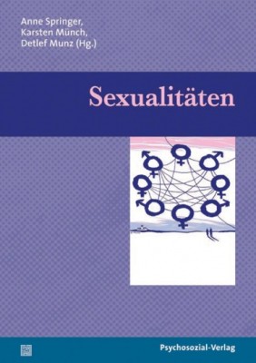 SEXUALITÄTEN von ANNE SPRINGER, KARSTEN MÜNCH & DIETRICH MUNZ (Herausgeber)
