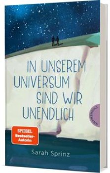 IN UNSEREM UNIVERSUM SIND WIR UNENDLICH von SARAH SPRINZ