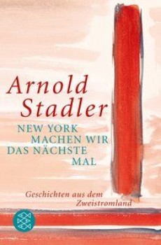NEW YORK MACHEN WIR DAS NÄCHSTE MAL von ARNOLD STADLER