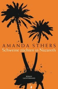 SCHWEINE ZÜCHTEN IN NAZARETH von AMANDA STHERS