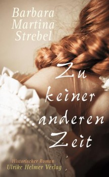 ZU KEINER ANDEREN ZEIT von BARBARA MARTINA STREBEL
