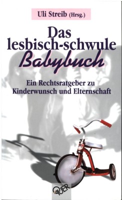 DAS LESBISCH-SCHWULE BABYBUCH von ULI STREIB (Herausgeber)