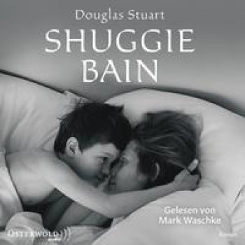 SHUGGIE BAIN von STUART DOUGLAS (Hörbuch)