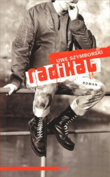 RADIKAL von UWE SZYMBORSKI