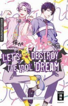 LET´S DESTROY THE IDOL DREAM 04 von MARUMERO TANAKA
