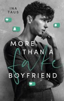 MORE THAN A FAKE-BOYFRIEND von INA TAUS